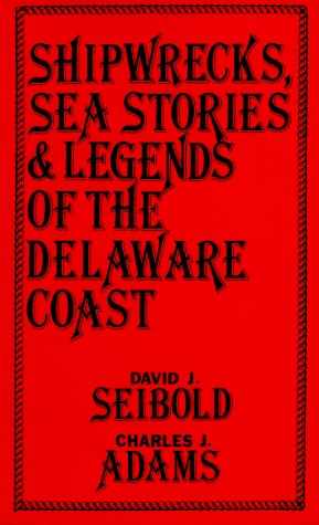 9780961000882: Shipwrecks, Sea Stories and Legends of the Delaware Coast