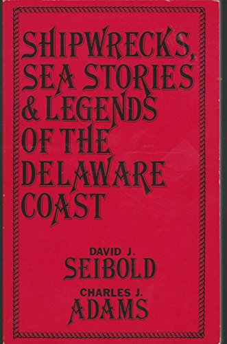 9780961000882: Shipwrecks, Sea Stories and Legends of the Delaware Coast