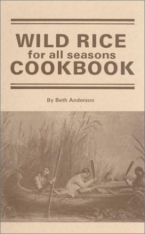 Beispielbild fr Wild Rice for All Seasons Cook Book zum Verkauf von Wonder Book