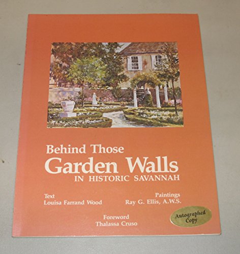 9780961010607: Behind Those Garden Walls in Historic Savannah