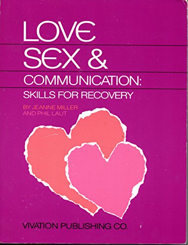 Love Sex and Communication for Everyone (9780961013233) by Miller, Jeanne; Laut, Phil