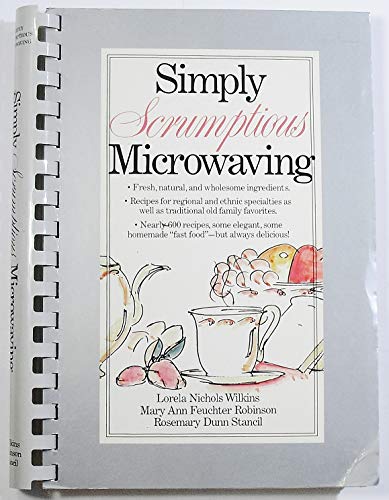 Imagen de archivo de Simply Scrumptious Microwaving a la venta por Wonder Book