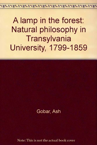 Stock image for A lamp in the forest: Natural philosophy in Transylvania University, 1799-1859 for sale by Pensees Bookshop