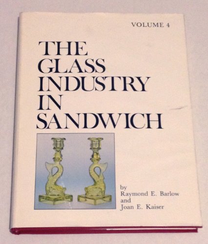 Beispielbild fr Glass Industry in Sandwich Volume 4 zum Verkauf von Booketeria Inc.