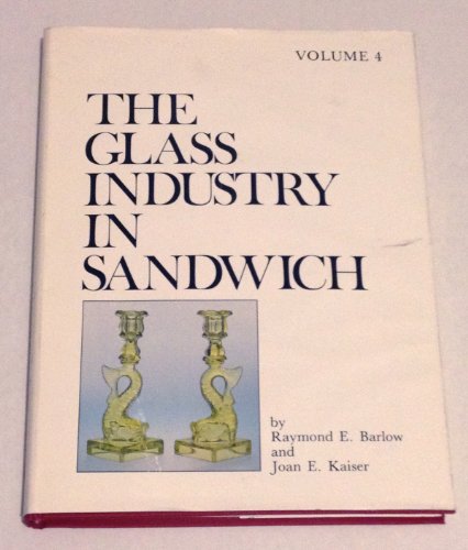 Stock image for Glass Industry in Sandwich Volume 4 for sale by Pam's Fine Books