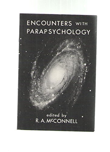 

Encounters with Parapsychology