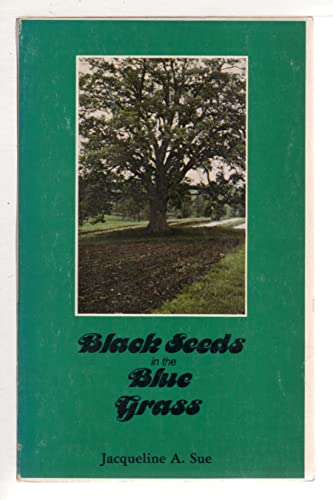 Imagen de archivo de BLACK SEEDS IN THE BLUE GRASS a la venta por Black Swan Books, Inc.