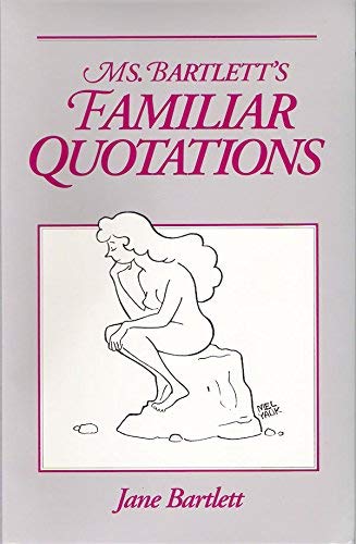 Stock image for Ms. Bartlett's Familiar Quotations for sale by HPB-Ruby