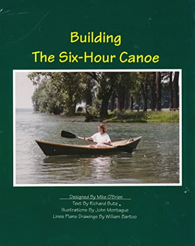 Beispielbild fr Building the Six-Hour Canoe zum Verkauf von Better World Books