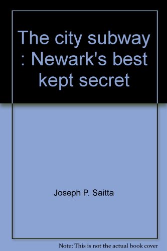 Imagen de archivo de The City Subway: Newark's Best Kept Secret (Traction Extra) a la venta por Marbus Farm Books