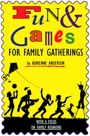 Imagen de archivo de Fun & Games for Family Gatherings: With a Focus on Family Reunions a la venta por Prairie Creek Books LLC.