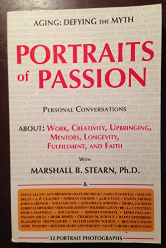 Imagen de archivo de Portraits of Passion : Aging: Defying the Myth a la venta por Better World Books: West