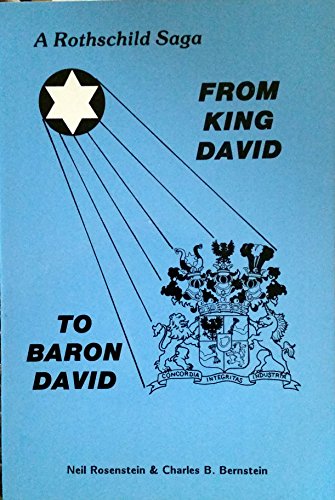 From King David to Baron David: The genealogical connections between Baron Guy de Rothschild and Baroness Alix de Rothschild (9780961057831) by Neil Rosenstein; Charles B. Bernstein