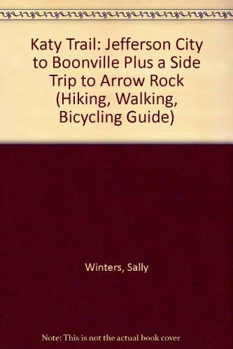 9780961062637: Katy Trail: Jefferson City to Boonville Plus a Side Trip to Arrow Rock (Hiking, Walking, Bicycling Guide)