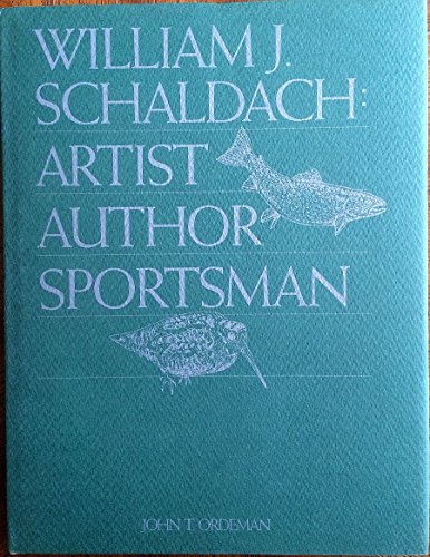 Stock image for William J. Schaldach: Artist, Author, Sportsman for sale by Mullen Books, ABAA