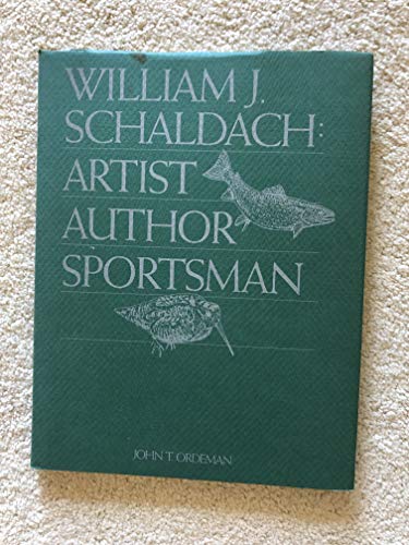 Stock image for William J. Schaldach: Artist, Author, Sportsman for sale by Mainly Books