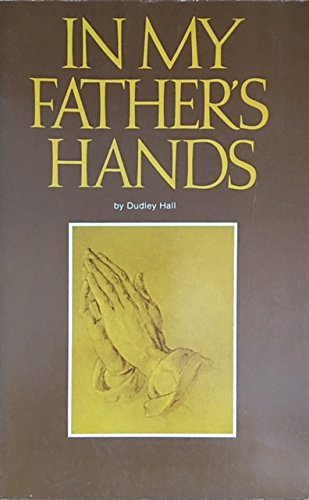 In My Father's Hands (9780961079215) by Dudley Hall