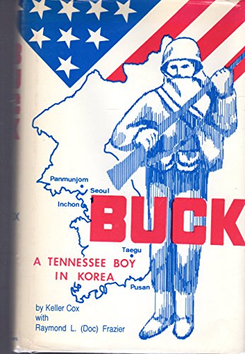 Beispielbild fr Buck, A Novel of a Tennesee Boy in Korea zum Verkauf von books4u31