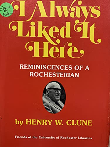 Stock image for I Always Liked It Here: Reminiscences of a Rochesterian for sale by ThriftBooks-Dallas