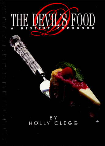 9780961088828: The Devil's Food: A Dessert Cookbook