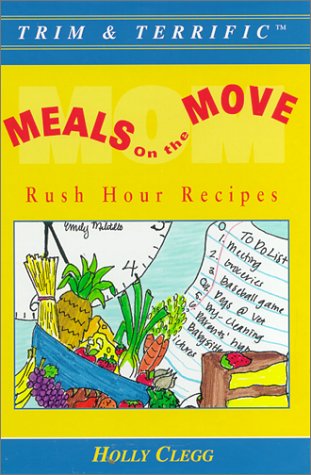 Beispielbild fr Meals On The Move : Rush Hour Recipes (Trim & Terrific) zum Verkauf von Wonder Book