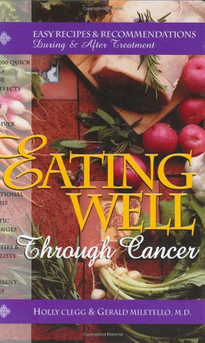 9780961088873: Eating Well Through Cancer: Easy Recipes & Recommendations During & After Treatment