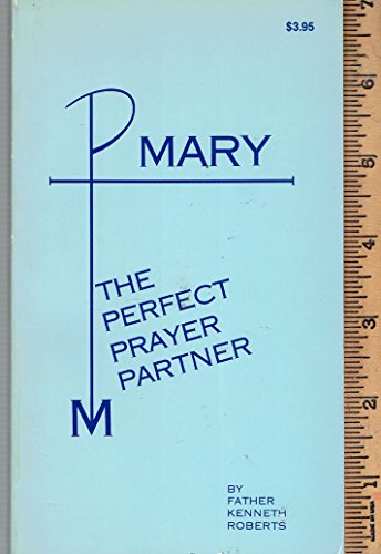 9780961098414: Mary, the Perfect Prayer Partner