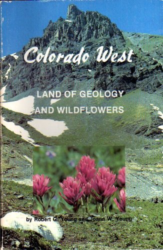 Imagen de archivo de Colorado West: Land of Geology and Wildflowers a la venta por Once Upon A Time Books