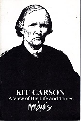 Beispielbild fr Kit Carson : A View of His Life and Times zum Verkauf von Casa Paloma Books