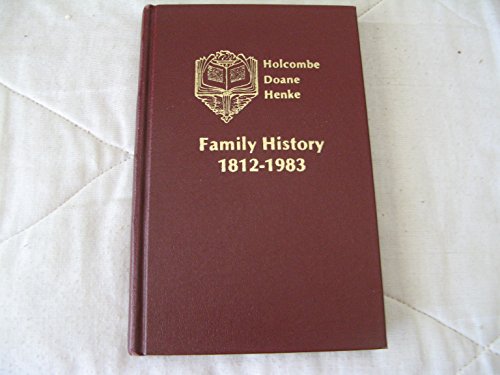 9780961103200: Holcombe-Doane-Henke family history, 1812-1983
