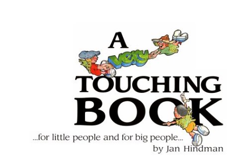 9780961103415: A Very Touching Book...for Little People and for Big People