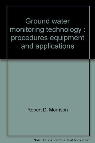 Beispielbild fr Ground Water Monitoring : Procedures, Equipment and Applications zum Verkauf von Better World Books