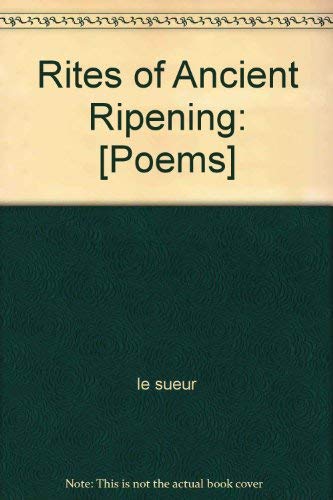 Rites of Ancient Ripening - LeSueur, Meridel / Deborah LeSueur (illusts.)