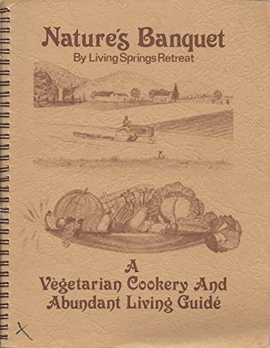 Stock image for Nature's Banquet: A Vegetarian Cookery and Abundant Living Guide for sale by BooksRun