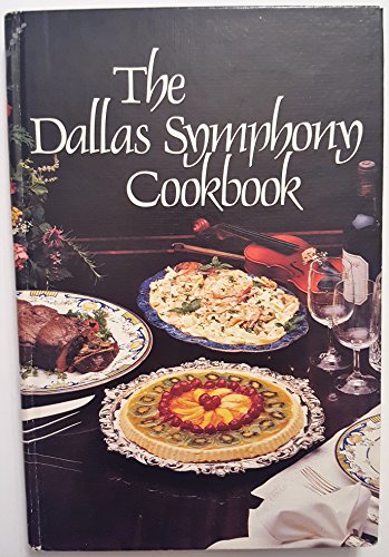 Stock image for The Dallas Symphony Cookbook for sale by Half Price Books Inc.