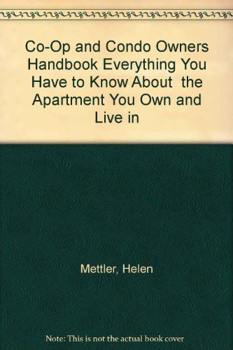 Beispielbild fr Co-Op and Condo Owners Handbook Everything You Have to Know About the Apartment You Own and Live in zum Verkauf von Robinson Street Books, IOBA