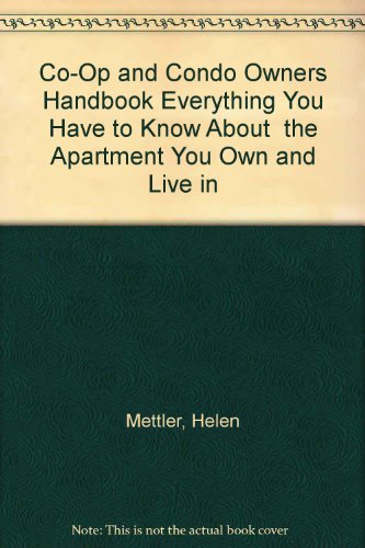 9780961125400: Co-Op and Condo Owners Handbook Everything You Have to Know About the Apartment You Own and Live in