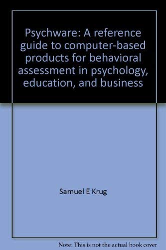 Stock image for Psychware a Reference Guide to Computer-Based Products for Behavioral Assessment in Psychology, Education, and Business for sale by Mythos Center Books