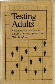 Stock image for Testing Adults: A Reference Guide for Special Psychodiagnostic Assessments for sale by Amazing Books Pittsburgh