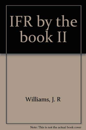 IFR by the book II (9780961130008) by Williams, J. R