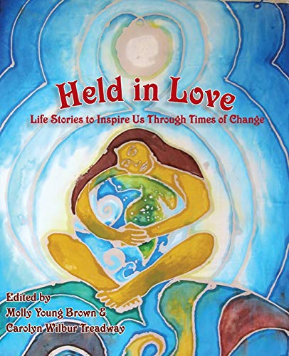 Beispielbild fr Held in Love : Life Stories to Inspire Us Through Times of Change zum Verkauf von Better World Books: West