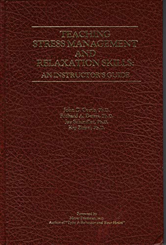 Teaching Stress Management and Relaxation Skills: An Instructors Guide