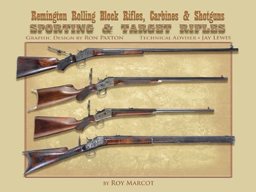 Beispielbild fr Remington Rolling Block Rifles, Carbines & Shotguns; Sporting and Target Rifles zum Verkauf von 3rd St. Books