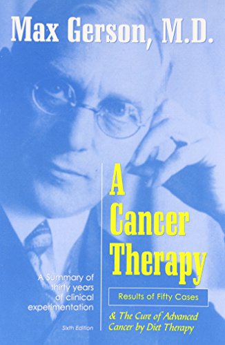 Stock image for A Cancer Therapy: Results of Fifty Cases and the Cure of Advanced Cancer by Diet Therapy for sale by Seattle Goodwill