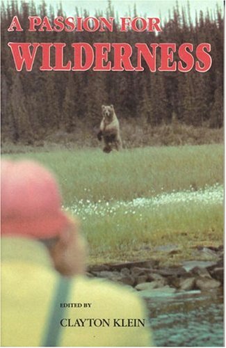 Stock image for A Passion for Wilderness : An Anthology for sale by Better World Books: West