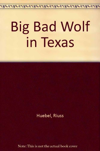 9780961160425: Big Bad Wolf in Texas