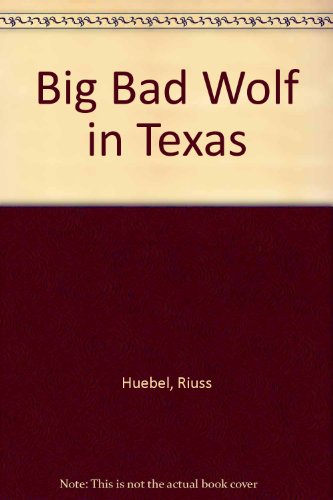 Stock image for The Big Bad Wolf in Texas for sale by Samuel H. Rokusek, Bookseller