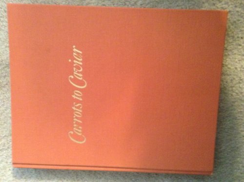 Beispielbild fr Carrots to Caviar: Entertaining Gourmet & Flambe Recipes zum Verkauf von ThriftBooks-Atlanta