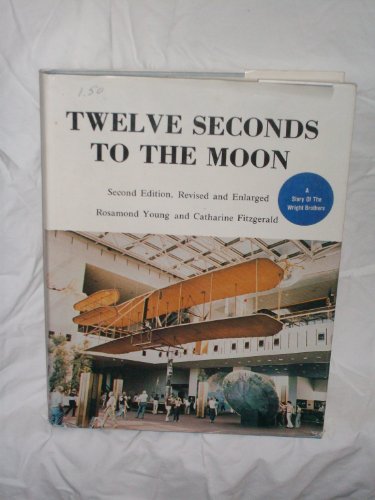 Imagen de archivo de Twelve Seconds to the Moon: A Story of the Wright Brothers a la venta por HPB-Emerald