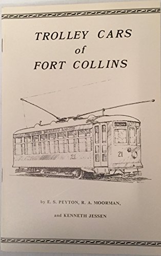 Stock image for Trolley Cars of Fort Collins Including "Last of the Birneys" for sale by Paradox Books USA